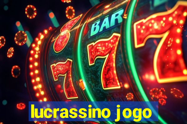 lucrassino jogo